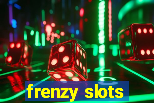 frenzy slots