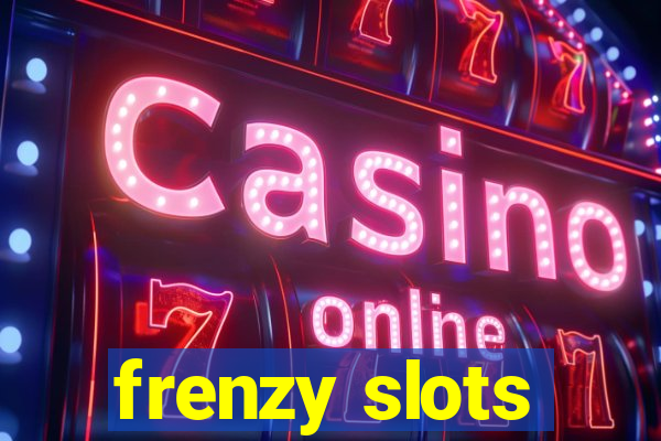 frenzy slots