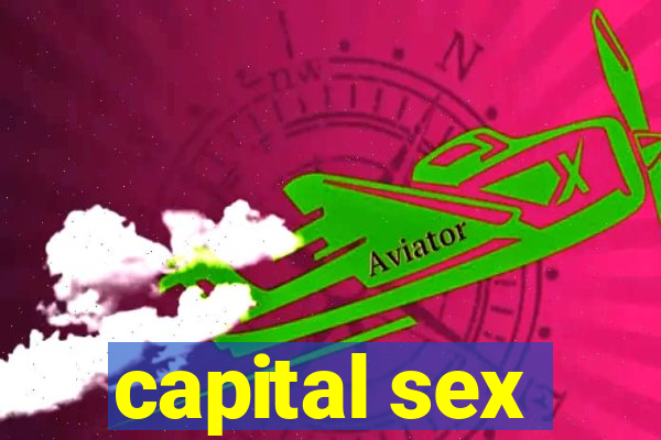 capital sex