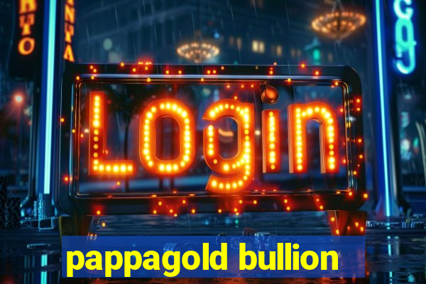 pappagold bullion