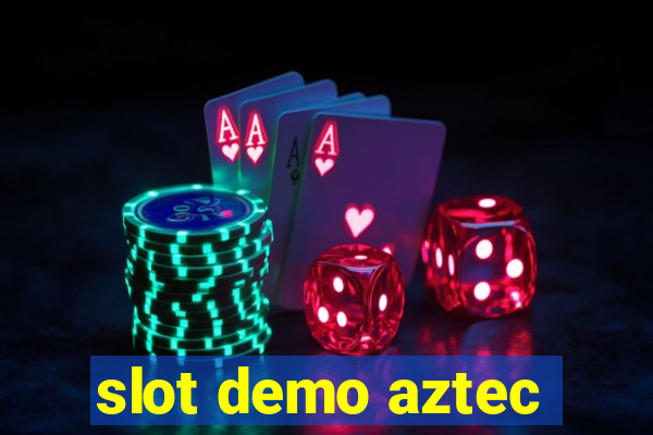 slot demo aztec