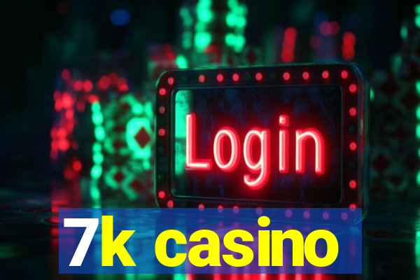 7k casino