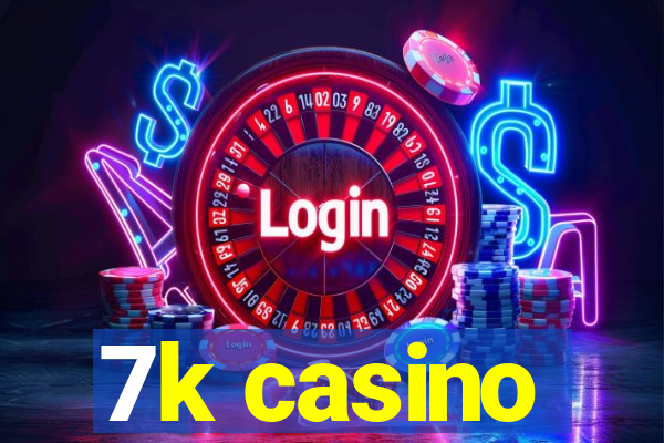 7k casino