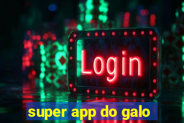 super app do galo