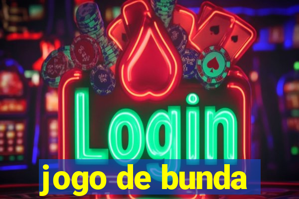 jogo de bunda