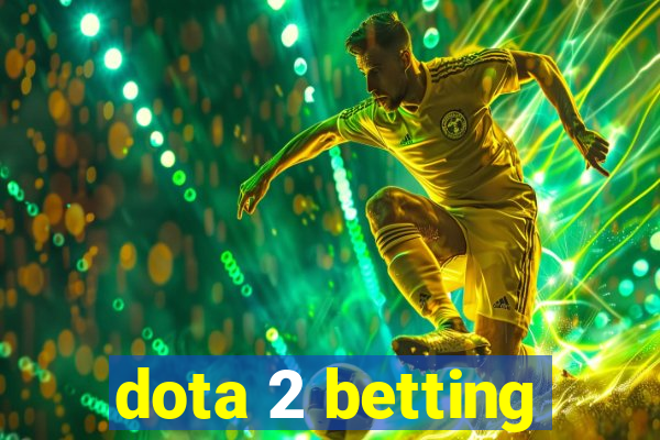 dota 2 betting