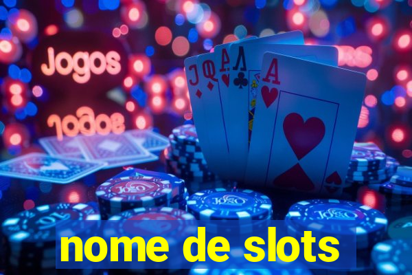 nome de slots