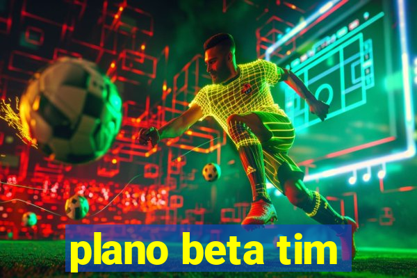 plano beta tim