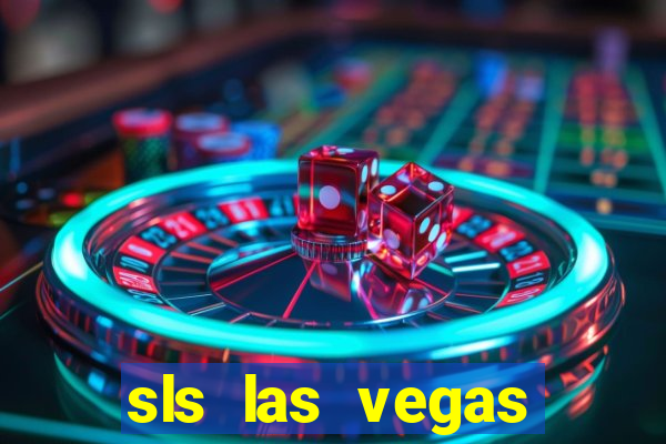 sls las vegas hotel and casino