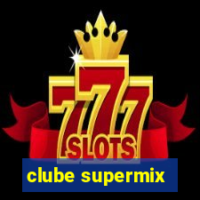 clube supermix