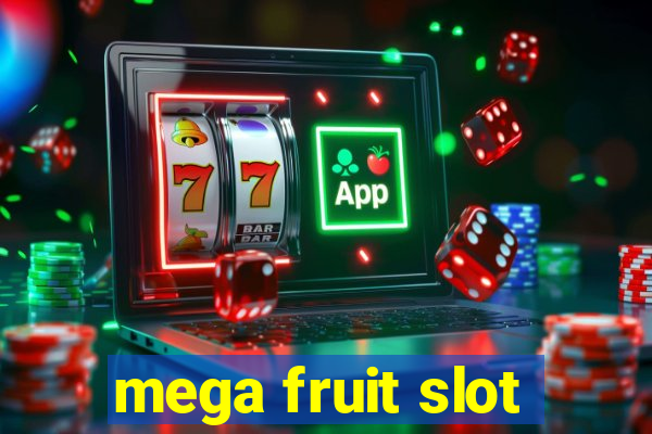 mega fruit slot