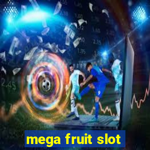 mega fruit slot