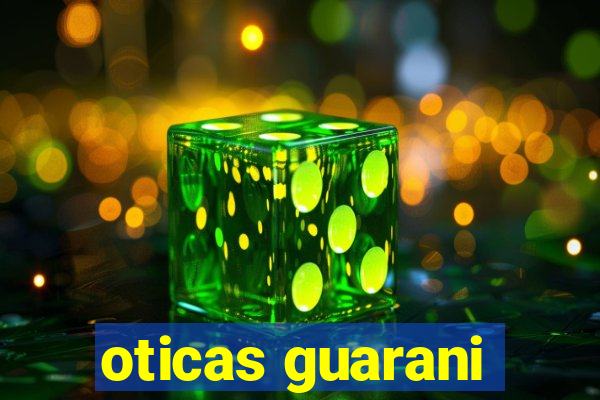 oticas guarani