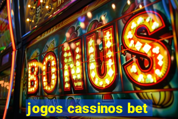 jogos cassinos bet