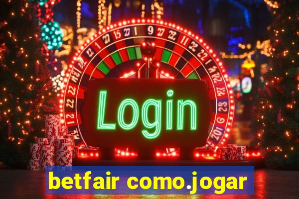 betfair como.jogar