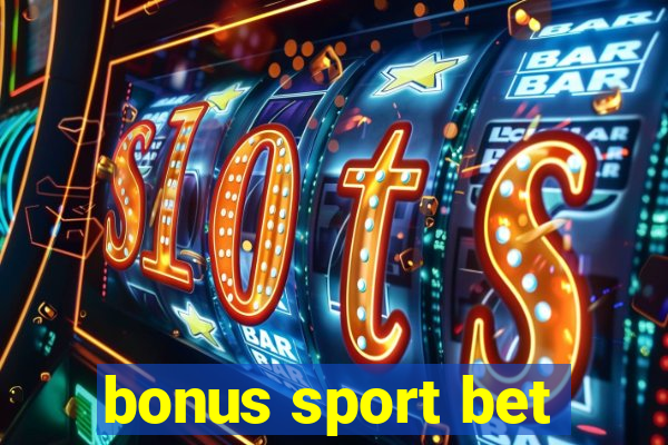 bonus sport bet