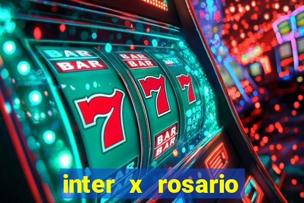 inter x rosario onde assistir