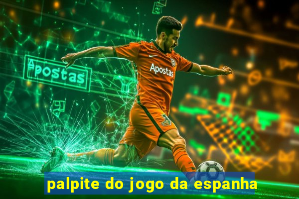 palpite do jogo da espanha