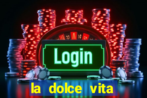 la dolce vita double rush slot