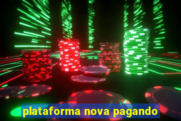 plataforma nova pagando