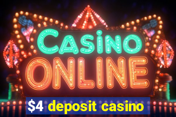 $4 deposit casino