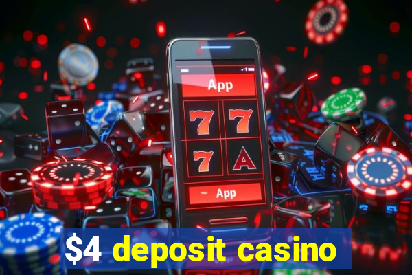 $4 deposit casino