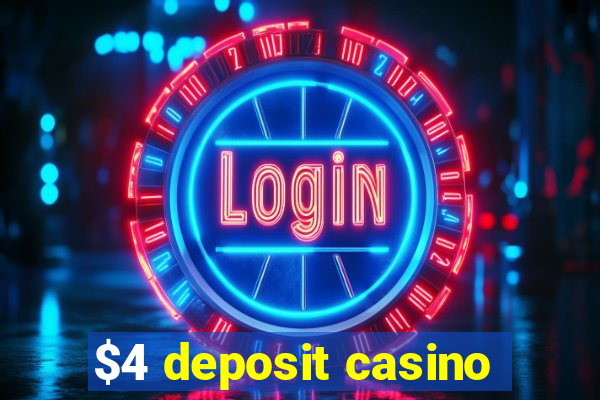 $4 deposit casino