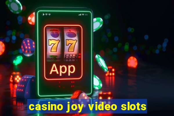 casino joy video slots