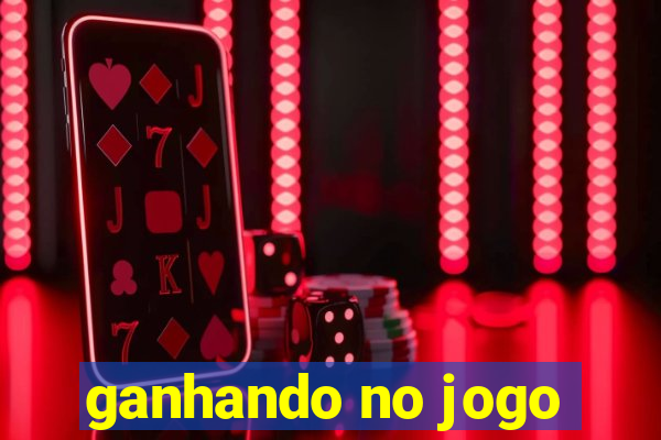 ganhando no jogo