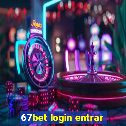 67bet login entrar