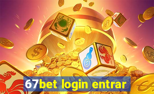 67bet login entrar