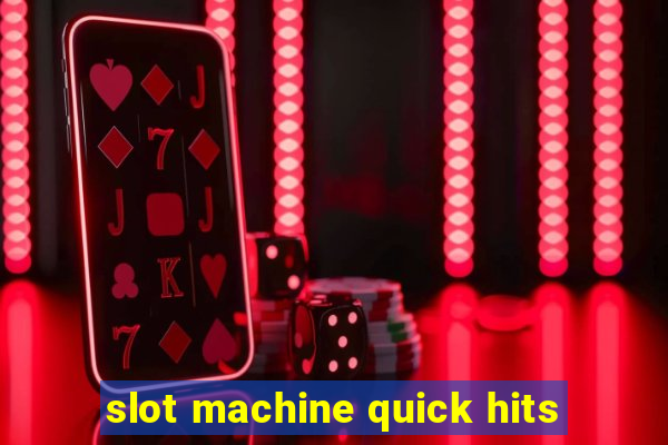 slot machine quick hits