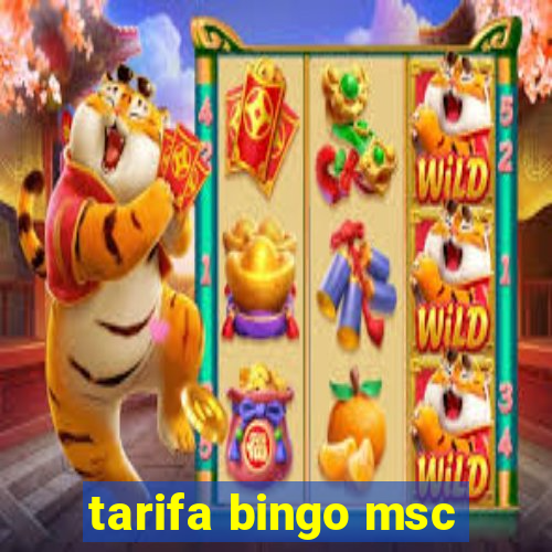 tarifa bingo msc