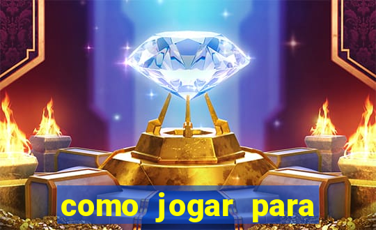 como jogar para ganhar dinheiro no jogo do tigre