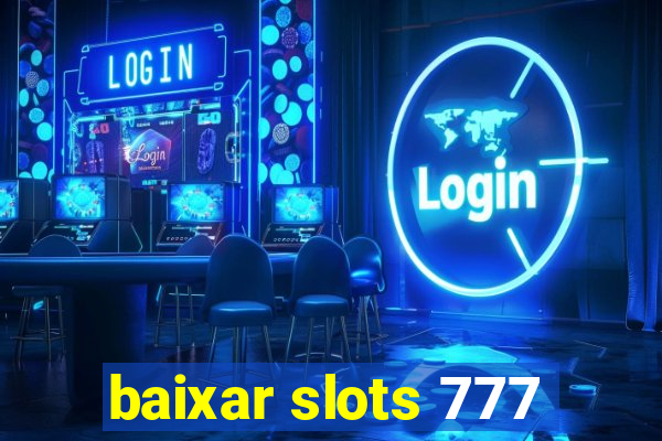 baixar slots 777