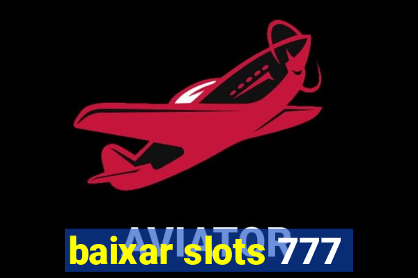 baixar slots 777