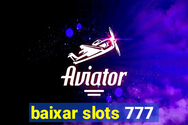 baixar slots 777