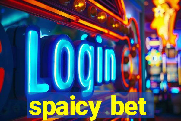 spaicy bet