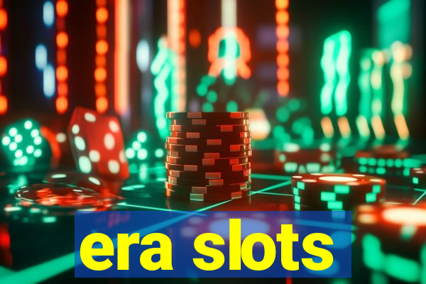 era slots