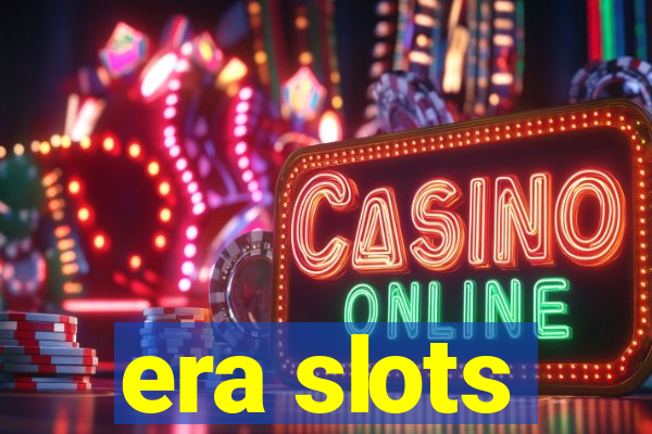 era slots