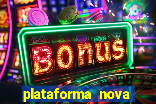 plataforma nova pagando bem