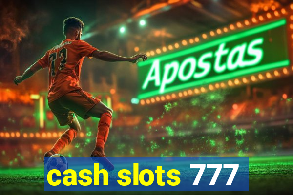 cash slots 777