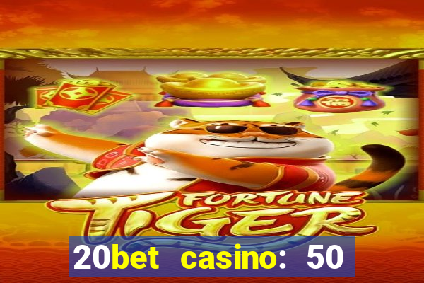 20bet casino: 50 free spins