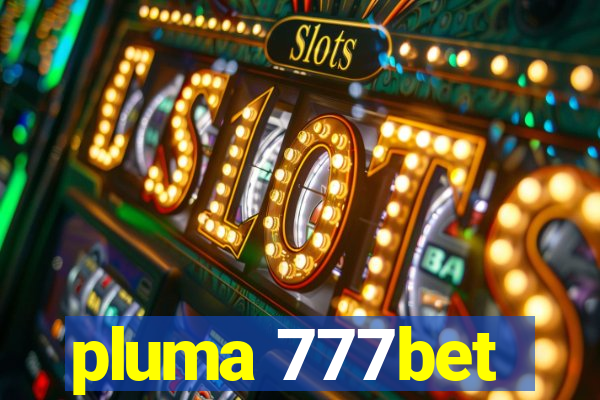 pluma 777bet