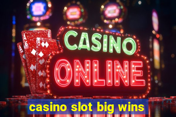 casino slot big wins