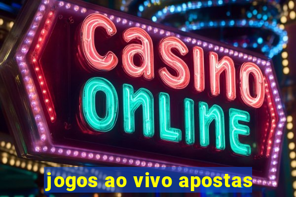 jogos ao vivo apostas