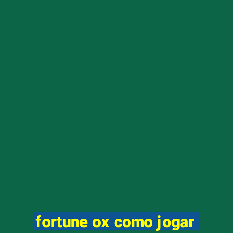 fortune ox como jogar