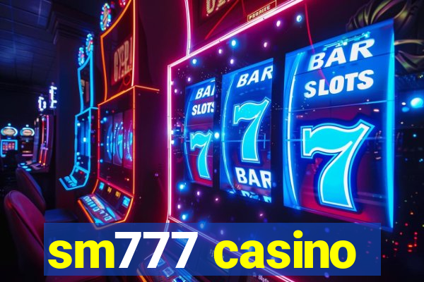 sm777 casino