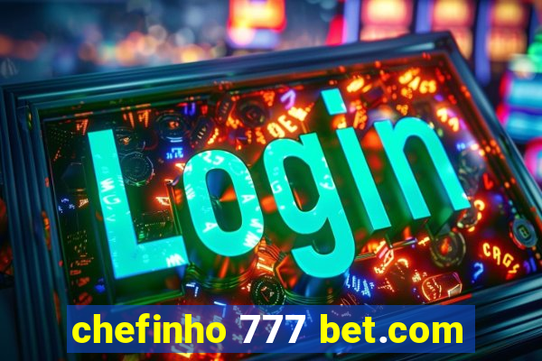 chefinho 777 bet.com