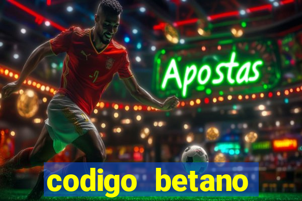 codigo betano rodadas gratis